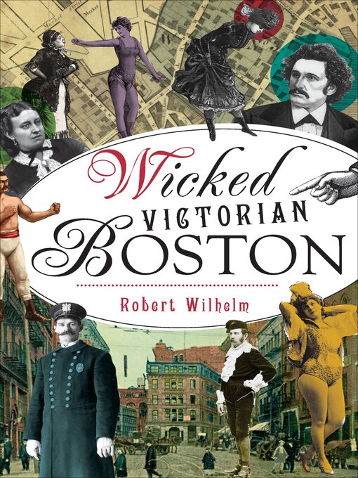 Title details for Wicked Victorian Boston by Robert Wilhelm - Available
